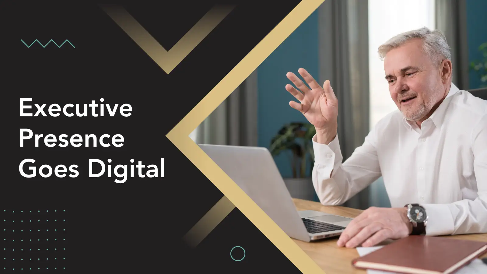 Improve Executive Presence in the Digital Era