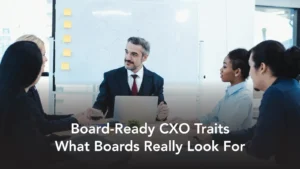 Traits Boards Look For in a CXO Role Candidate